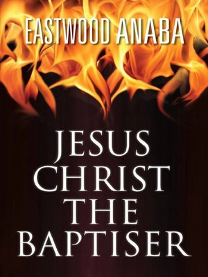 cover image of Jesus Christ the Baptiser